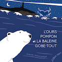 Ours Pompon et la Baleine Gobe-Tout (L') [nouvelle édition]